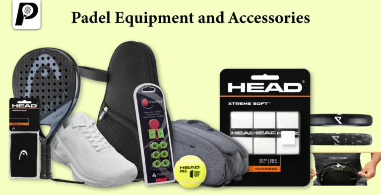 The Ultimate Guide to Padel Equipment and Accessories: Everything You Need to Know