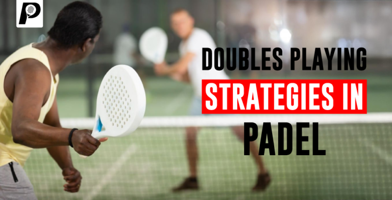 The Ultimate Guide to Doubles Playing Strategies in Padel